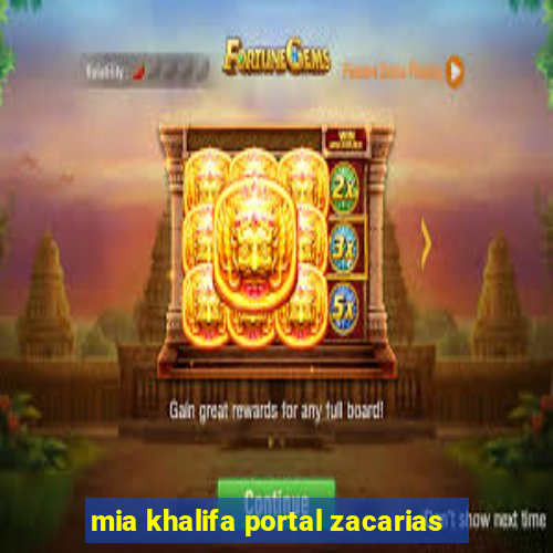 mia khalifa portal zacarias